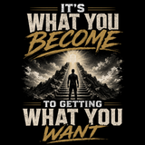 What you become